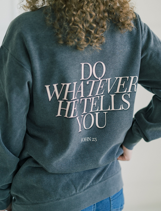 Do Whatever He Tells You Sweatshirt